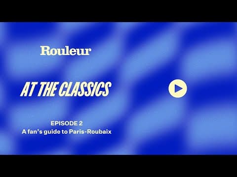 Live from the Classics: A fan's guide to Paris-Roubaix